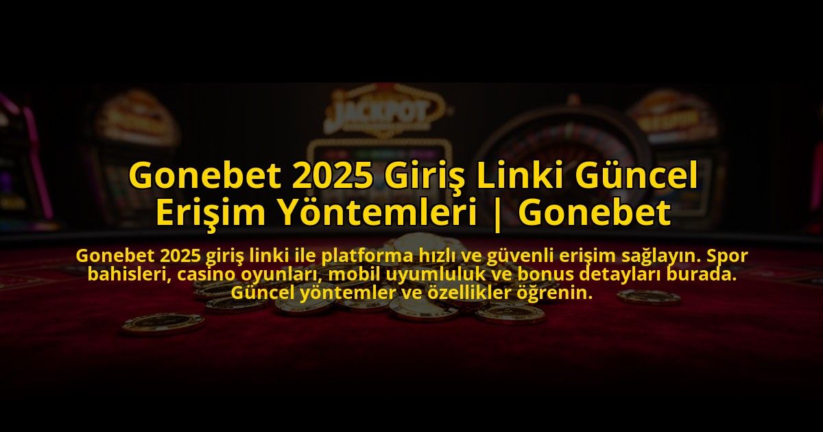 Gonebet-2025-Giris-Linki-Guncel-Erisim-Yontemleri-Gonebet-overlay-1773702390.jpg