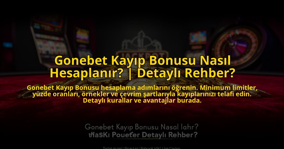 Gonebet-Kayip-Bonusu-Nasil-Hesaplanir-Detayli-Rehber-overlay-1772824123.jpg